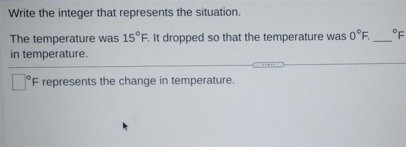 Write the integer that represents the situation. °F represents the change The temperature-example-1