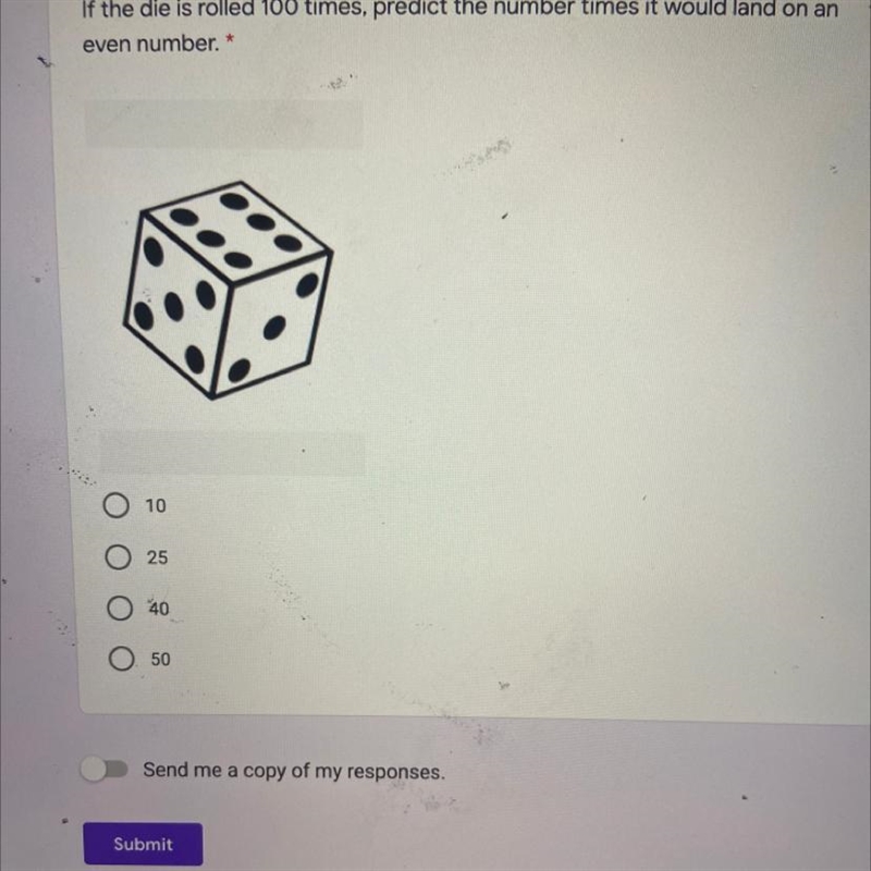 If the die is rolled 100 times, predict the number times it would land on an even-example-1