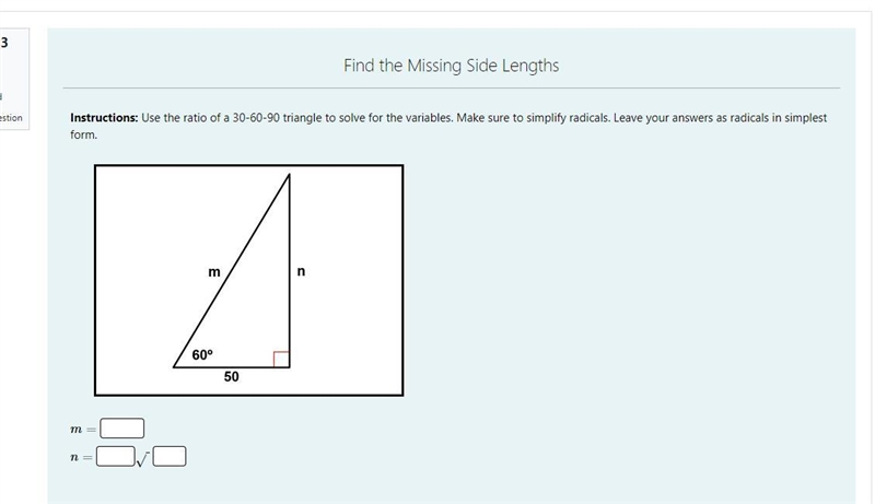 Instructions: Use the ratio of a 30-60-90 triangle to solve for the variables. Make-example-1