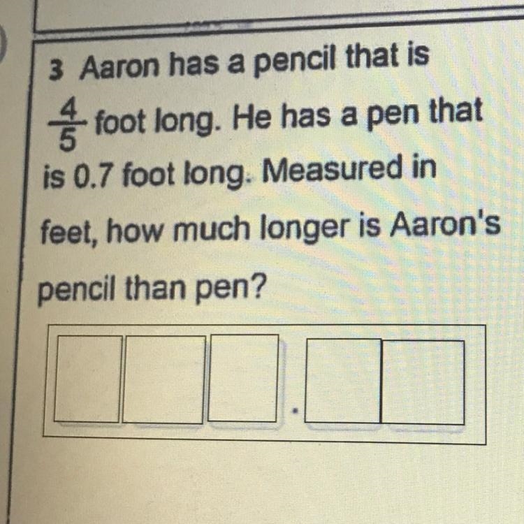 3 Aaron has a pencil that is foot long. He has a pen that is 0.7 foot long. Measured-example-1