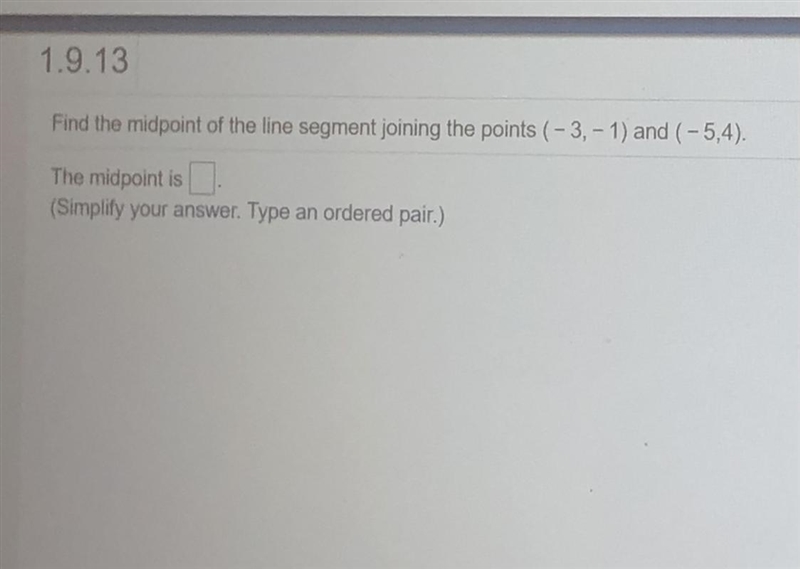 What’s the midpoint of the line segment (-3,-1) and (-5,4)-example-1