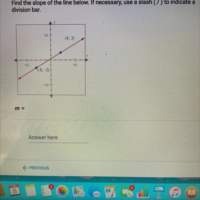 Find the slope of the line below. If necessary, use a slash (/) to indicate a division-example-1