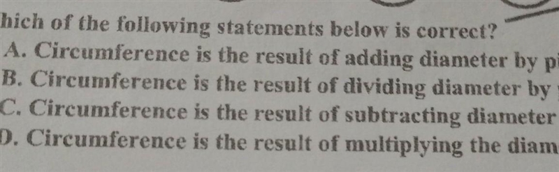 6. Which of the following statements below is correct? A. Circumference is the result-example-1