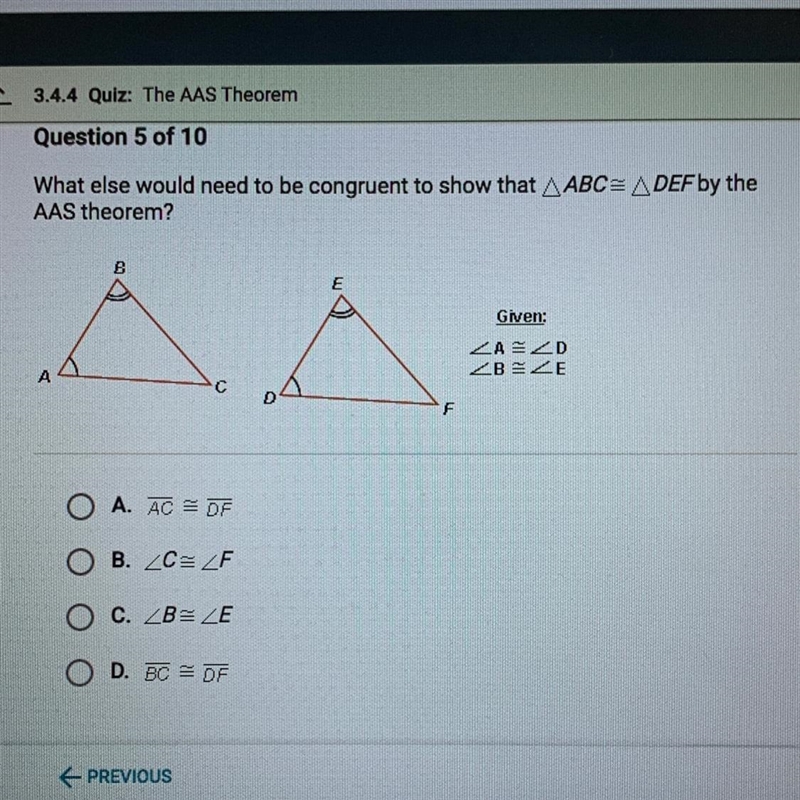 What else would need to be congruent to show that AABC=A DEF by the AAS theorem? 8 Given-example-1