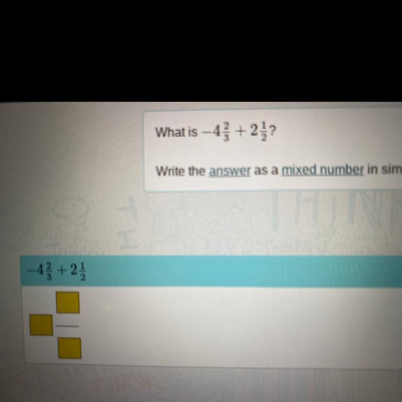 -4 2/3 + 2 1/2 , I need help asp for this question help someone-example-1