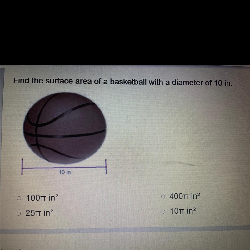 Find the surface area of a basketball with a diameter of 10 in. 10 in o 100T in o-example-1