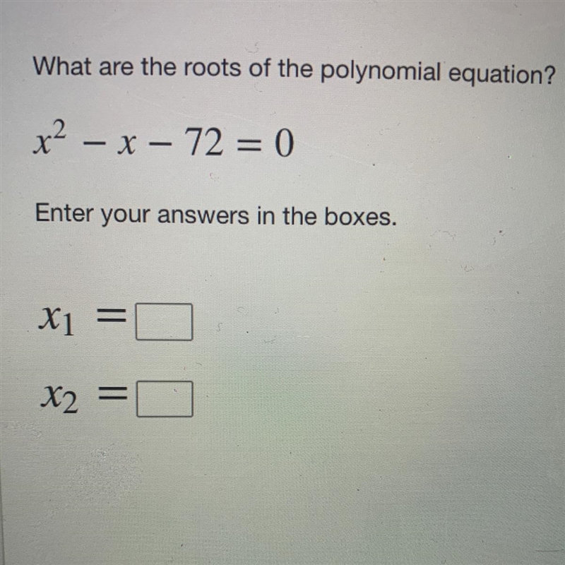 What are the roots of the polynomial equation? x^2-x-72=0-example-1