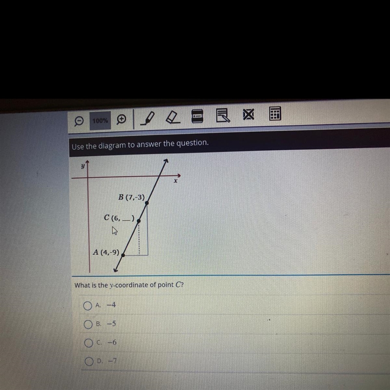 B (7,-3) C (6,-), A (4,-9) What is the y-coordinate of point C? OA A OB. -5 Oc. -6 OD-example-1