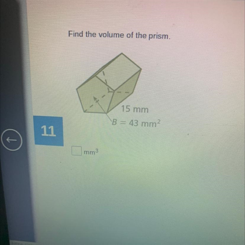 Find the volume of the prism. 15 mm B = 43 mm-example-1