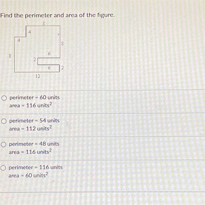 Find the perimeter and area of the figure. 4 4 8 6 12 perimeter - 60 units area - 116 units-example-1