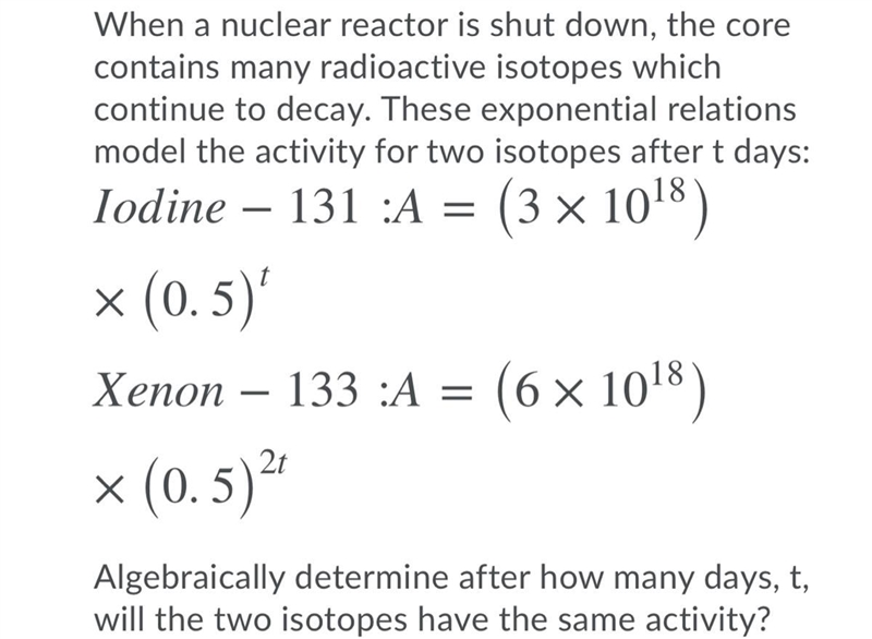 Determine how many days t will the two isotopes have the same activity-example-1