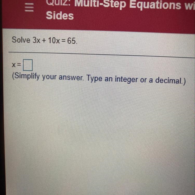 What is 3x + 10x =65?-example-1