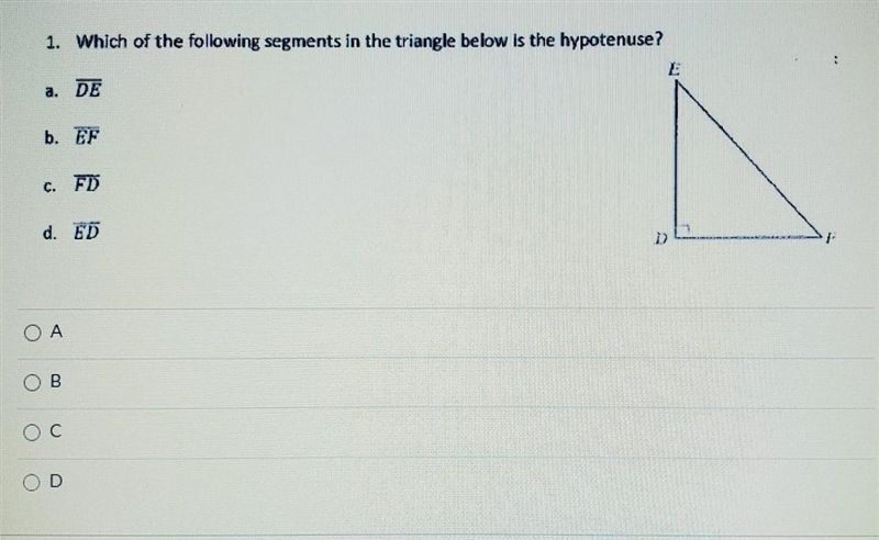 1. Which of the following segments in the triangle below is the hypotenuse? A B C-example-1