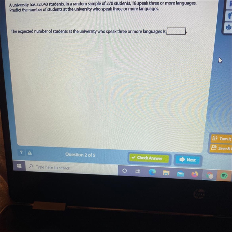 HELP DUE SUPER SOON!! A university has 32,040 students. In a random sample of 270 students-example-1