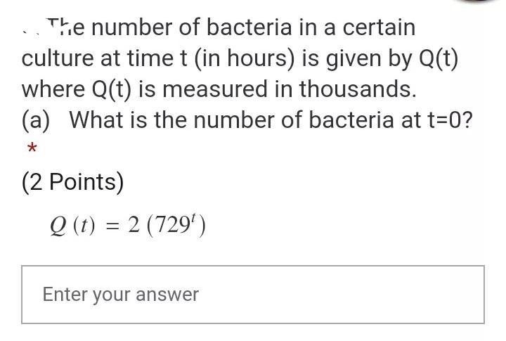 What is the measured of bacteria at t=0?​-example-1