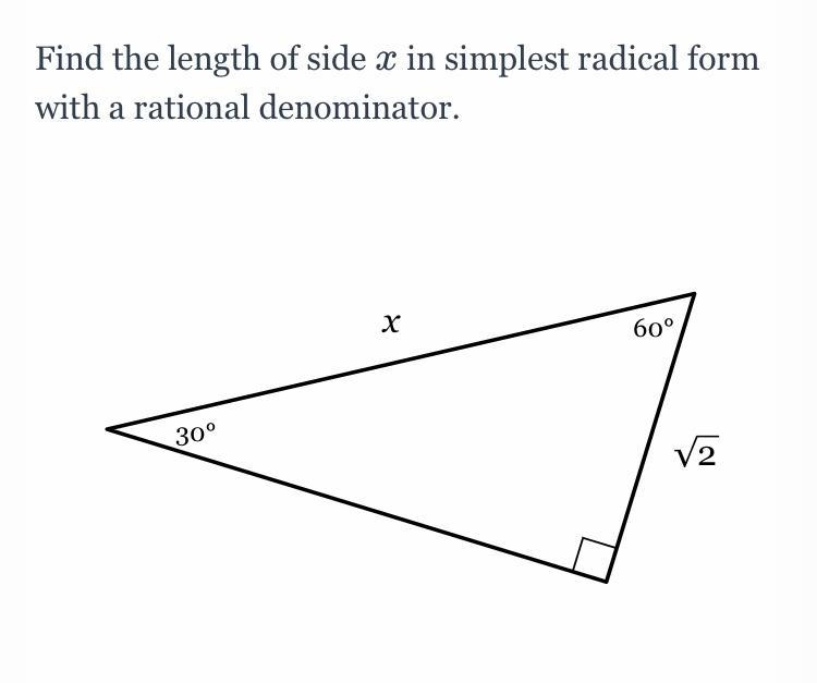 Find the length of side x in simplest radical form with a rational denominator. Thanks-example-1