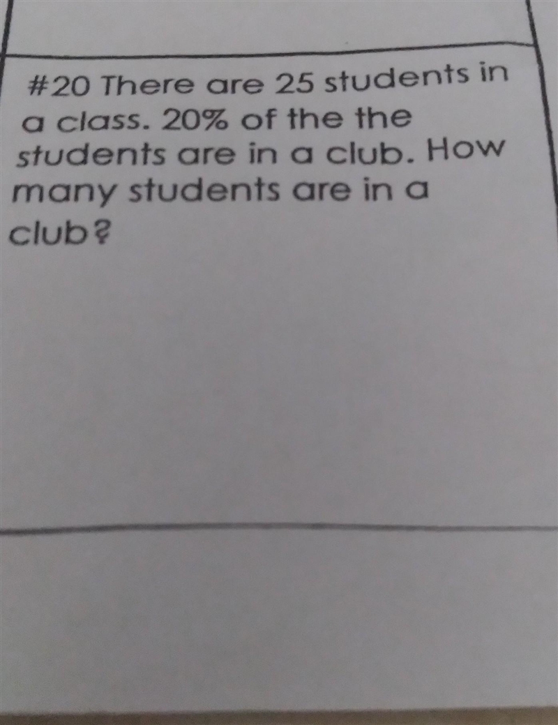 There are 25 students in a class. 20% of the the students are in a club. How many-example-1