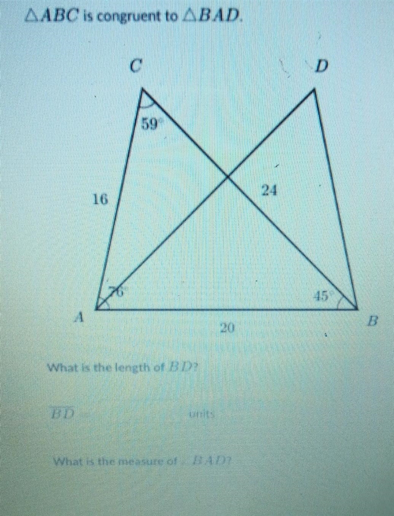 Triangle ABC is congruent to triangle BAD What is the length of BD? What is the measure-example-1