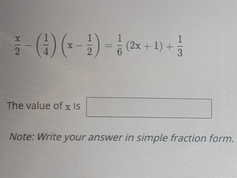 X/2-(1/4)(x-1/2)=1/6(2x+1)+1/3. x=?​-example-1