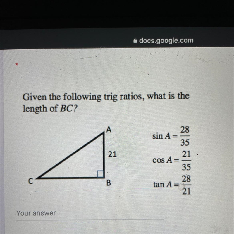 Given the following trig ratios, what is the length of BC? A 21 28 sin A= 35 21 COS-example-1