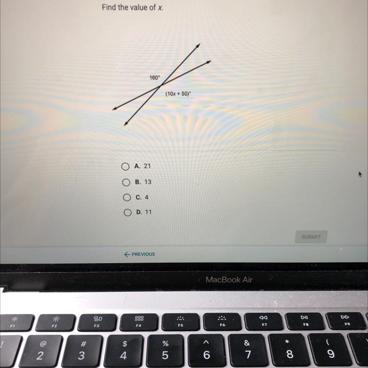 HELP Find the value of x. 160° (10x + 50) Α. 21 Β. 13 Ο Ο Ο C. 4 Ο D. 11-example-1