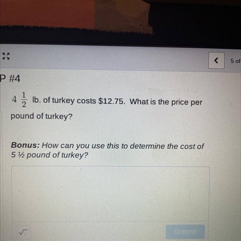 4 - 1 lb. of turkey costs $12.75. What is the price per pound of turkey?-example-1