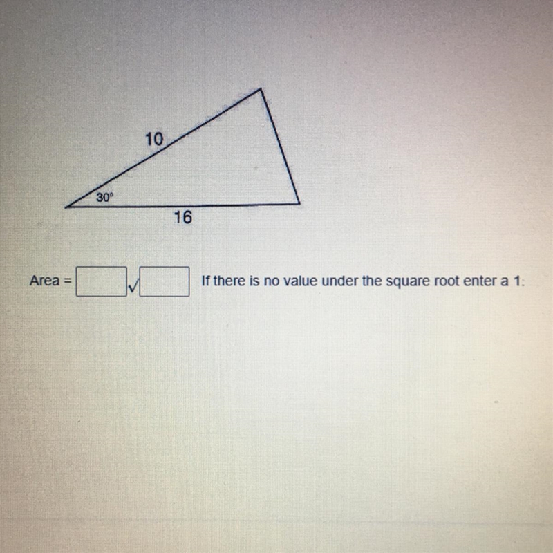 HELP PLEASE. Area= If there is no value under the square root enter a 1.-example-1