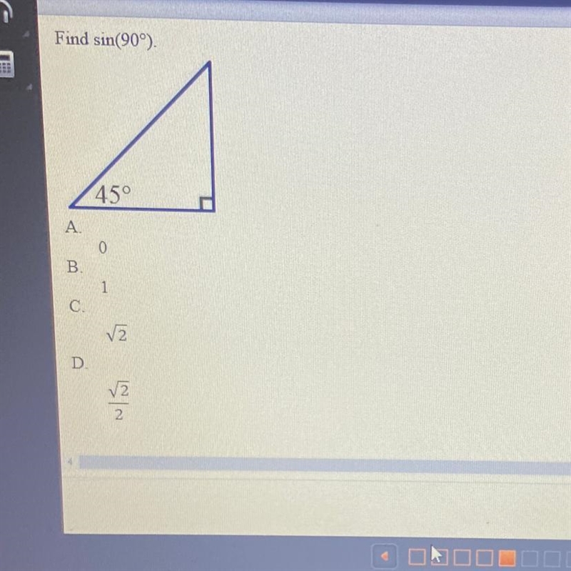 Find sin(90°). 45° A.0 В.1 C. square 2 D. square 2 / 2-example-1