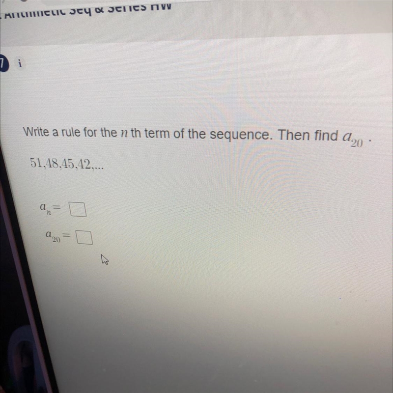 HELP 15 POINTS Write a rule for the nth term of the sequence. Then find a20 - 51,48,45,42-example-1