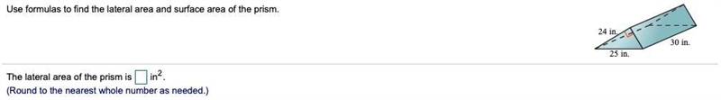 Use formulas to find the lateral area and surface area of the prism. A triangular-example-1