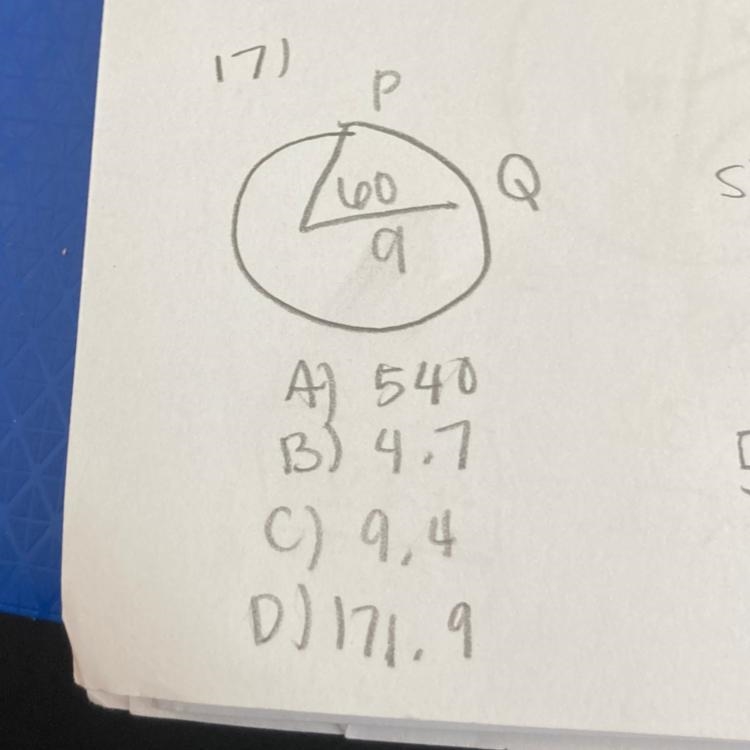 What is PQ? with a sector of 60 degrees and a radius of 9? A) 540 B) 4.7 C) 9.4 D-example-1