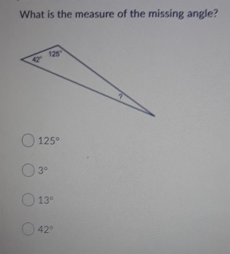 What is the measure of the missing angle? 125 125° 03 O 13° O 42°​-example-1