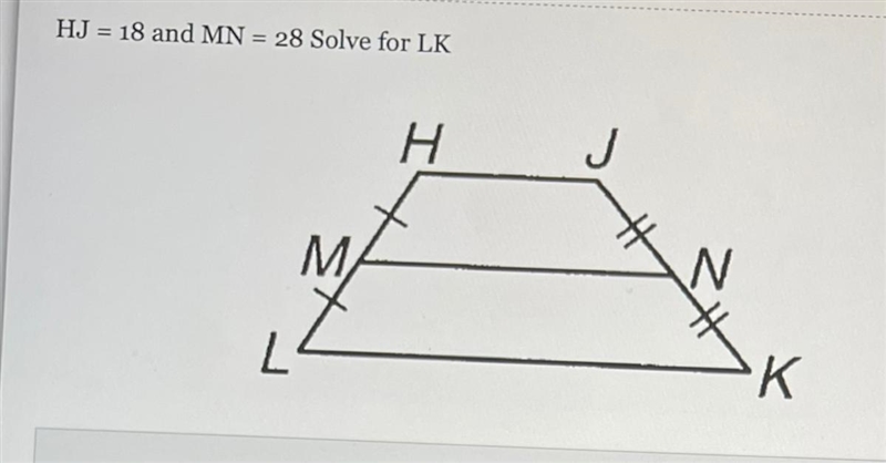 HJ = 18 and MN = 28. Solve for LK-example-1