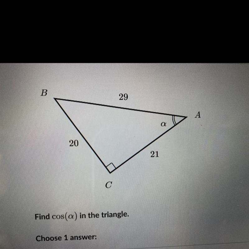 Find cos(a) in the triangle. Choose 1 answer: 21 А. 21/29 B. 20/29 C. 20/21 D. 21/20-example-1