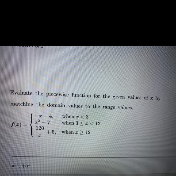 Evaluate the piece wise function for the given values of x by matching the domain-example-1