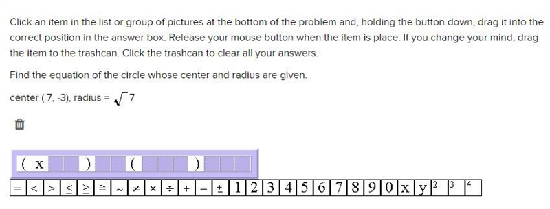 Find the equation of the circle whose center and radius are given. center ( 7, -3), radius-example-1