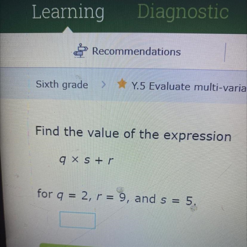 Find the value of the expression qXS+r for q = 2, r = 9, and s = 5. Submit-example-1