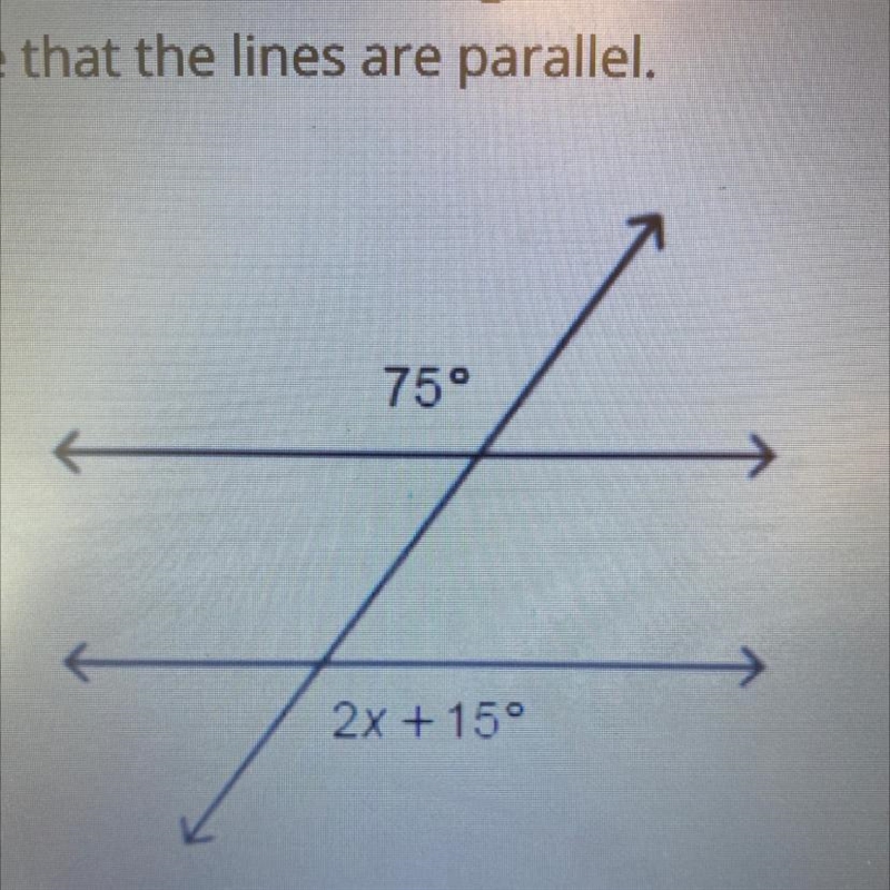 Find the value of x in the figure below. Assume that the lines are parallel.-example-1