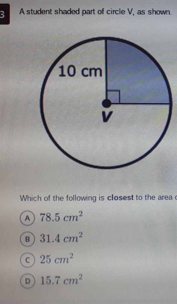 Which of the follwong is CLOSEST to The area of the shaded part of circle V? ​-example-1