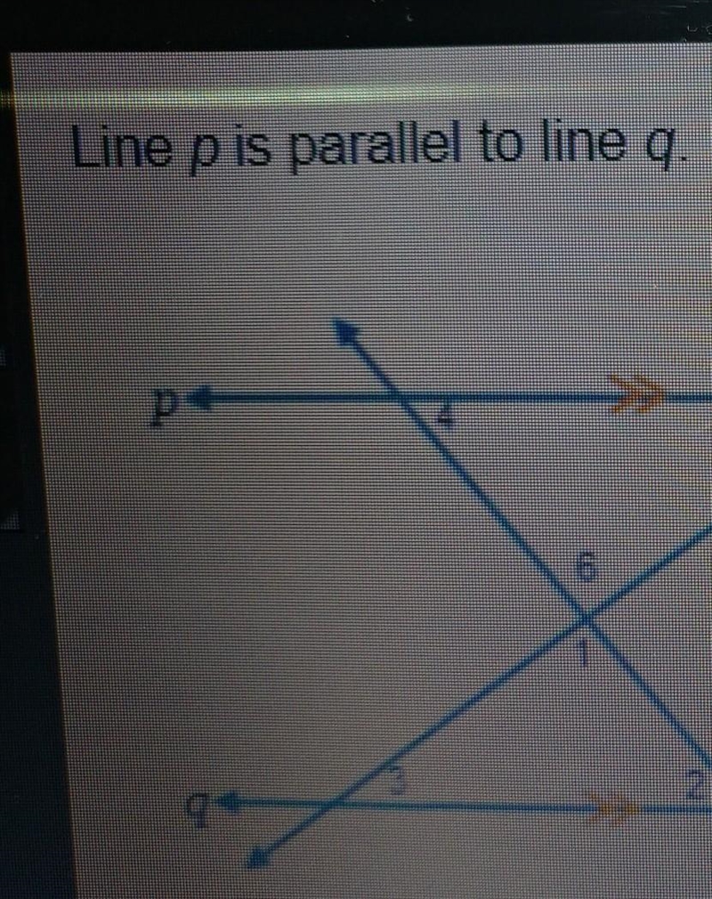 Line p is parallel to line Q which set of statements about the angle is true?​-example-1