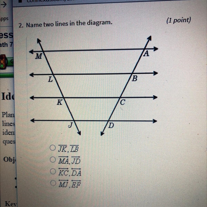 2. Name two lines in the diagram. 1)JK, LB 2)MA,JD 3)KC, DA 4)MI,EF-example-1