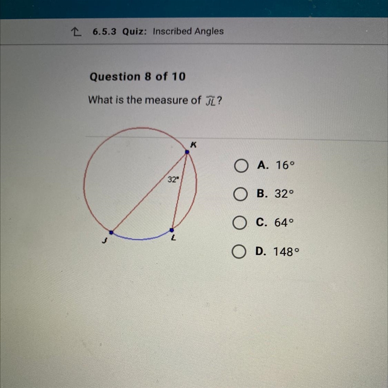 What is the measure of IL? K O A. 16° 32" B. 32° O C. 64° O D. 1480-example-1