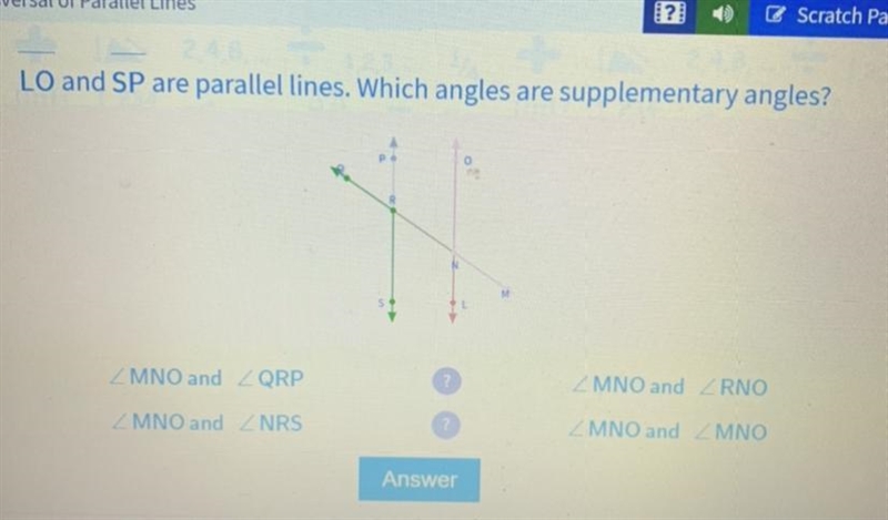 LO and SP are parallel lines. Which angles are supplementary angles?-example-1