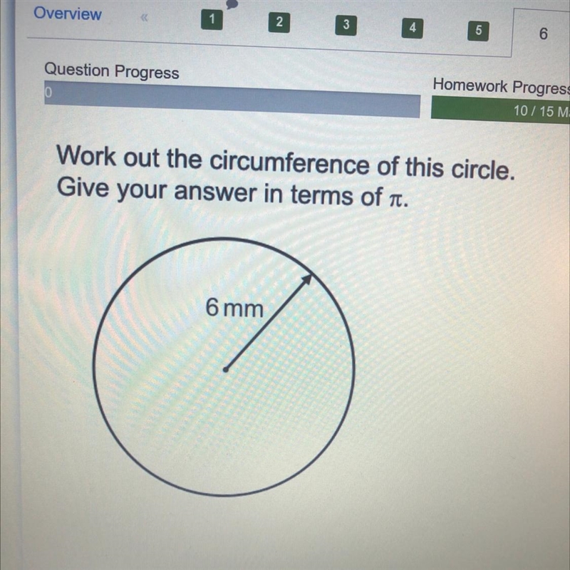 Work out the circumference of this circle. Give your answer in terms of pie 6 mm-example-1