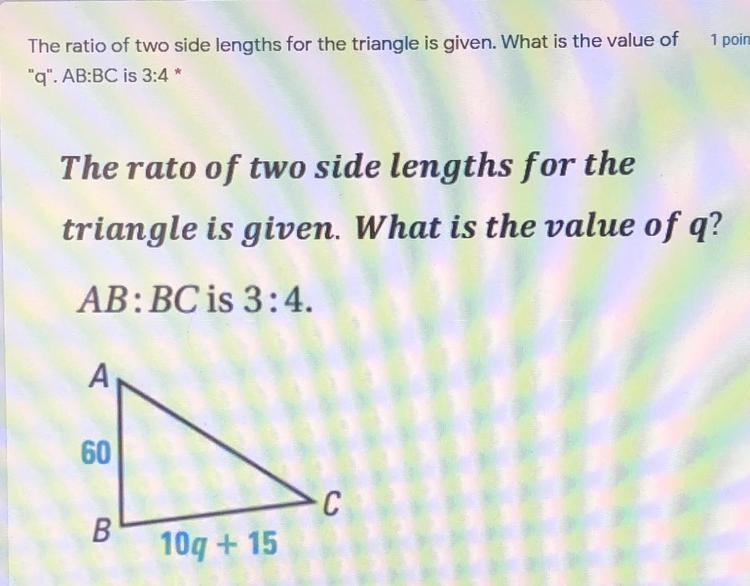 The ratio of two side lengths for the triangle is given. What is the value of “q” AB-example-1