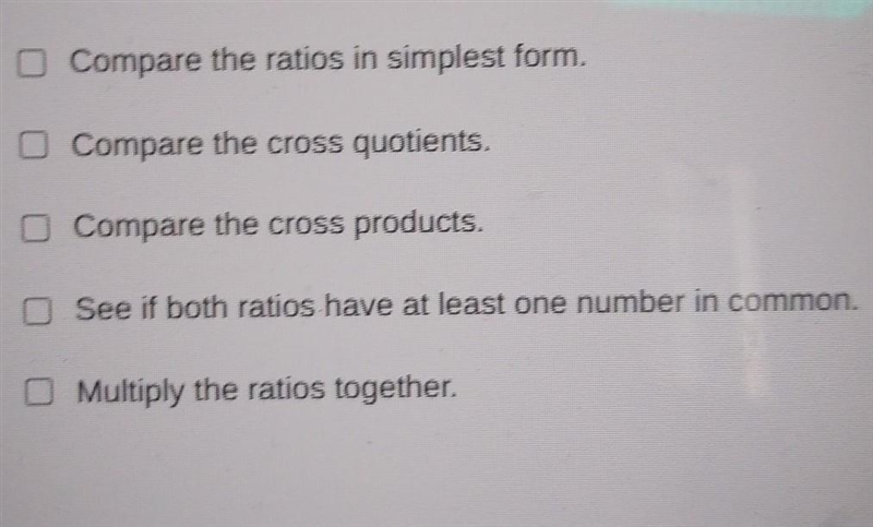 What are two ways you can tell that two ratios form a proportion? Please choose two-example-1