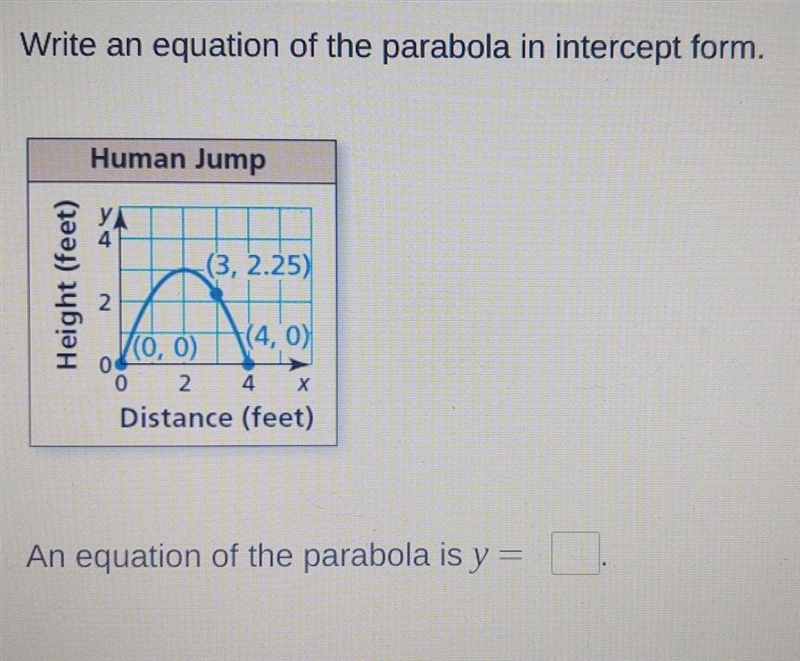 How do I write the equation of the parabola in intercept form​-example-1