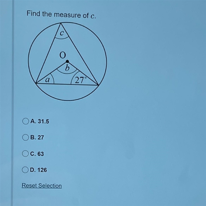 Find the measure of c. (1 27 O A. 31.6 B. 27 C. 63 D. 126-example-1