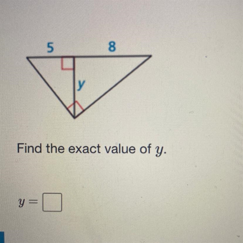 5 8 y Find the exact value of y. y =-example-1