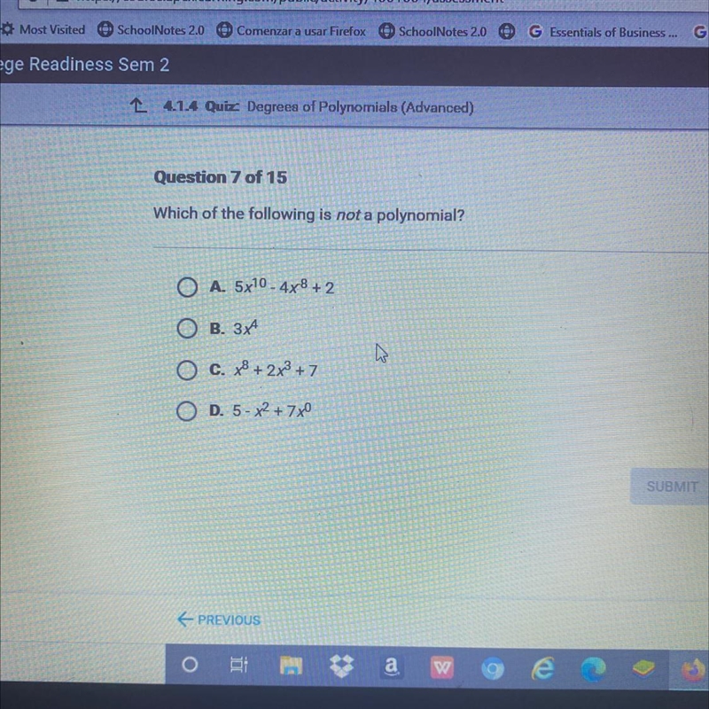 Which of the following is not a polynomial? A. 5x^10 - 4x^8 + 2 B. 3x^4 c. x^8 + 2x-example-1